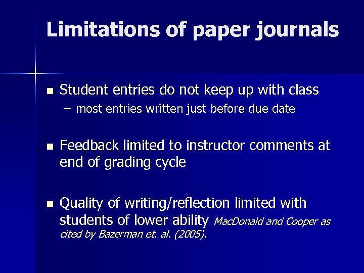 Limitations of paper journals n Student entries do not keep up with class –