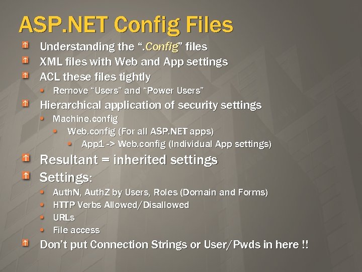 ASP. NET Config Files Understanding the “. Config” files XML files with Web and