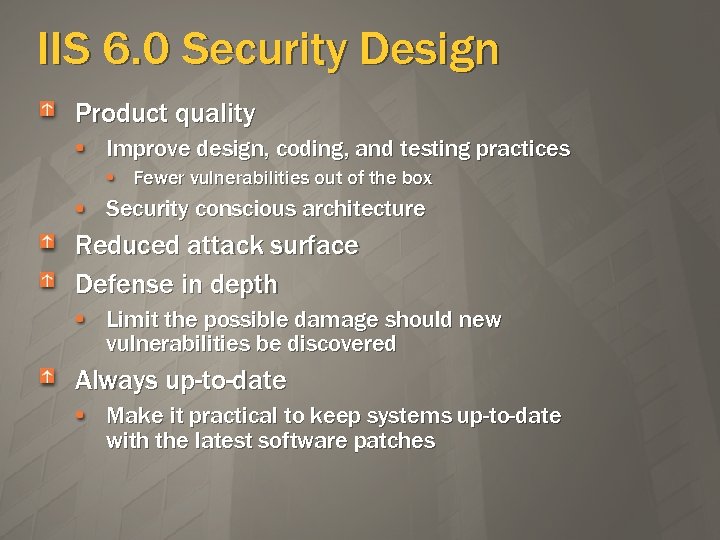 IIS 6. 0 Security Design Product quality Improve design, coding, and testing practices Fewer