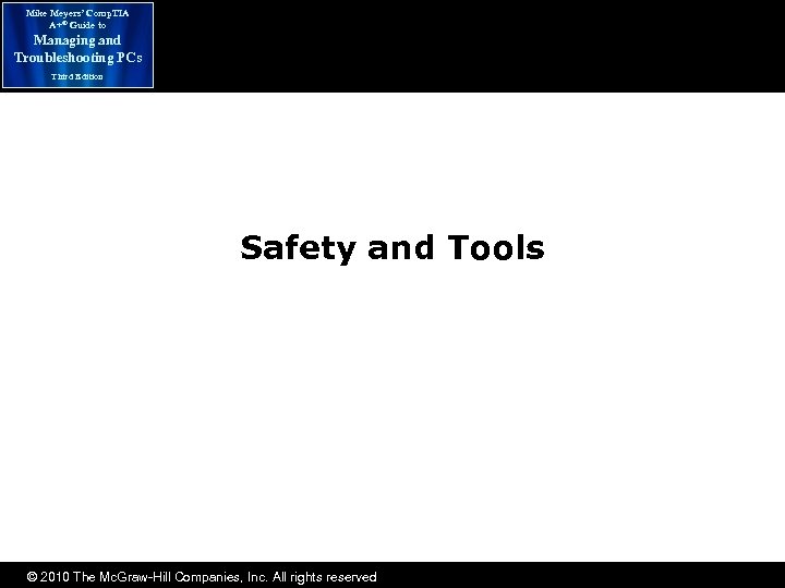 Mike Meyers’ Comp. TIA A+® Guide to Managing and Troubleshooting PCs Third Edition Safety