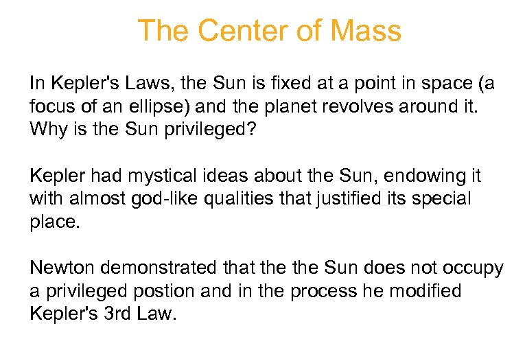 The Center of Mass In Kepler's Laws, the Sun is fixed at a point