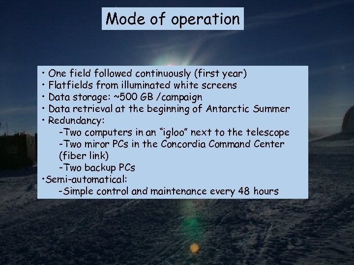 Mode of operation • One field followed continuously (first year) • Flatfields from illuminated