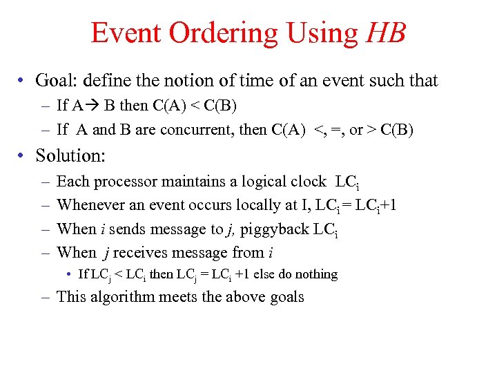 Event Ordering Using HB • Goal: define the notion of time of an event