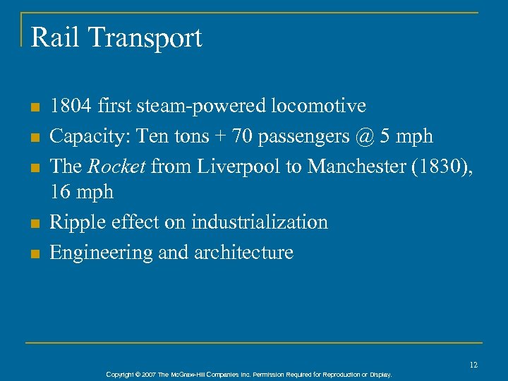 Rail Transport n n n 1804 first steam-powered locomotive Capacity: Ten tons + 70