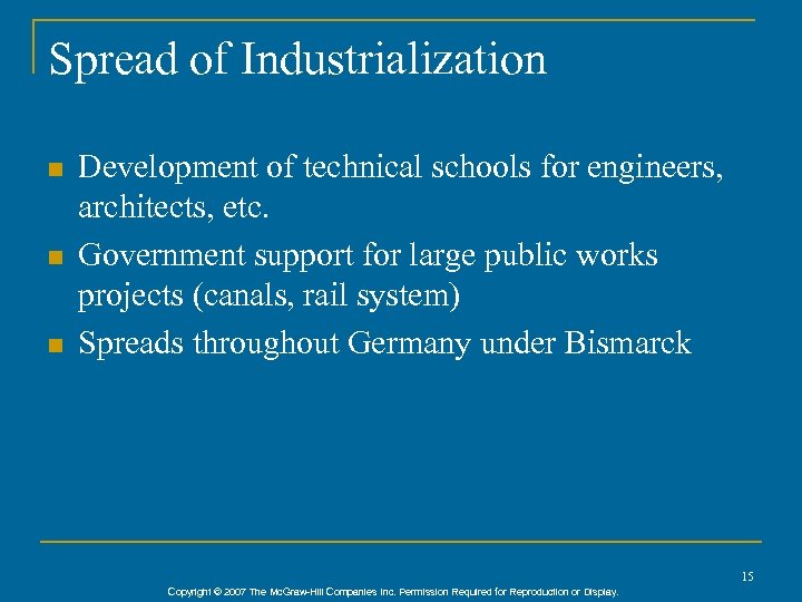 Spread of Industrialization n Development of technical schools for engineers, architects, etc. Government support