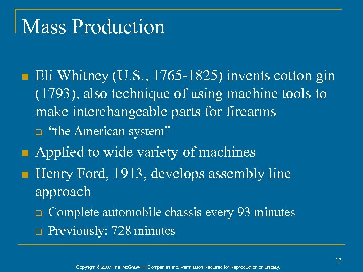 Mass Production n Eli Whitney (U. S. , 1765 -1825) invents cotton gin (1793),