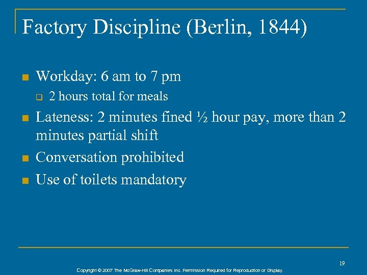 Factory Discipline (Berlin, 1844) n Workday: 6 am to 7 pm q n n