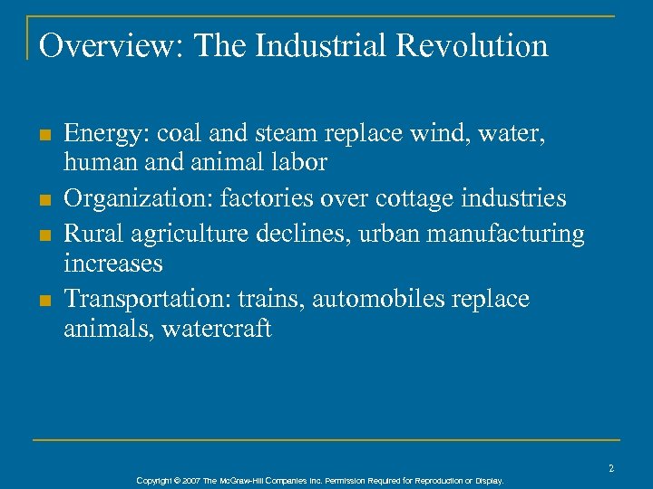 Overview: The Industrial Revolution n n Energy: coal and steam replace wind, water, human