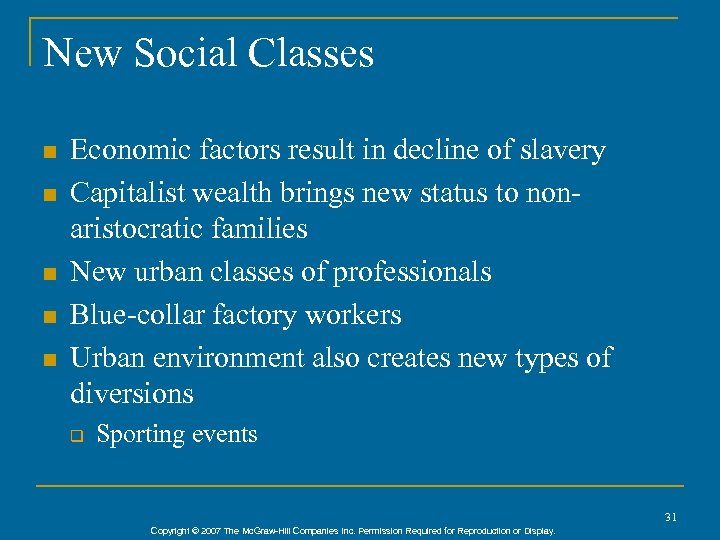 New Social Classes n n n Economic factors result in decline of slavery Capitalist