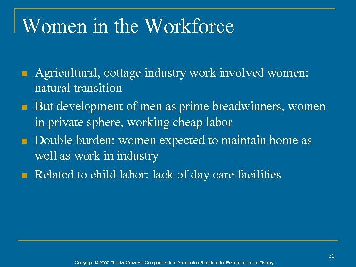 Women in the Workforce n n Agricultural, cottage industry work involved women: natural transition