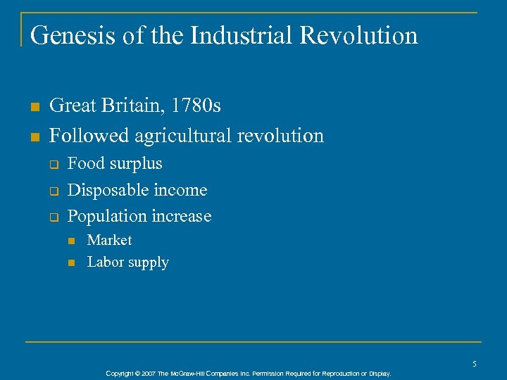 Genesis of the Industrial Revolution n n Great Britain, 1780 s Followed agricultural revolution