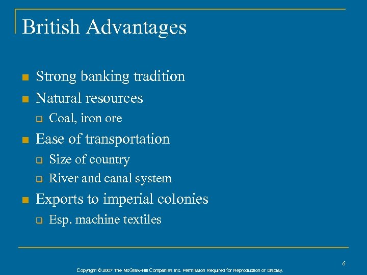 British Advantages n n Strong banking tradition Natural resources q n Ease of transportation