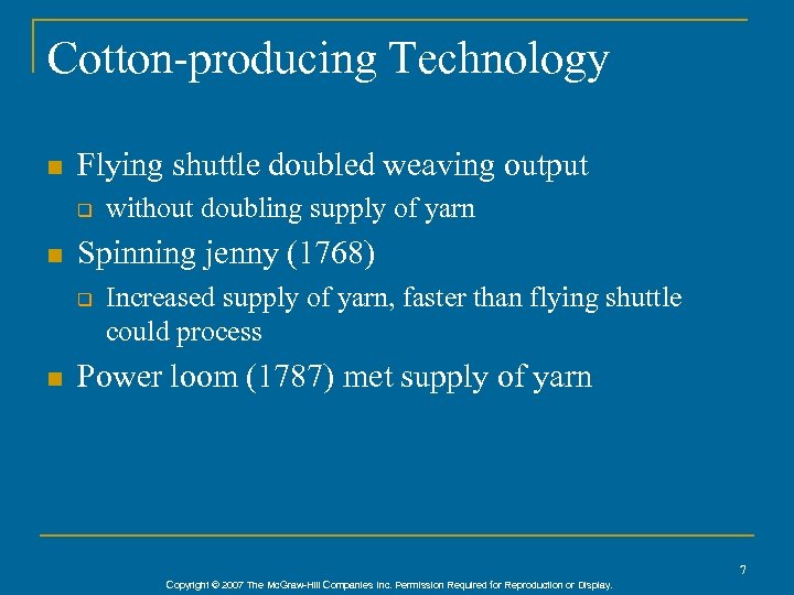 Cotton-producing Technology n Flying shuttle doubled weaving output q n Spinning jenny (1768) q