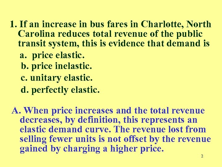 1. If an increase in bus fares in Charlotte, North Carolina reduces total revenue