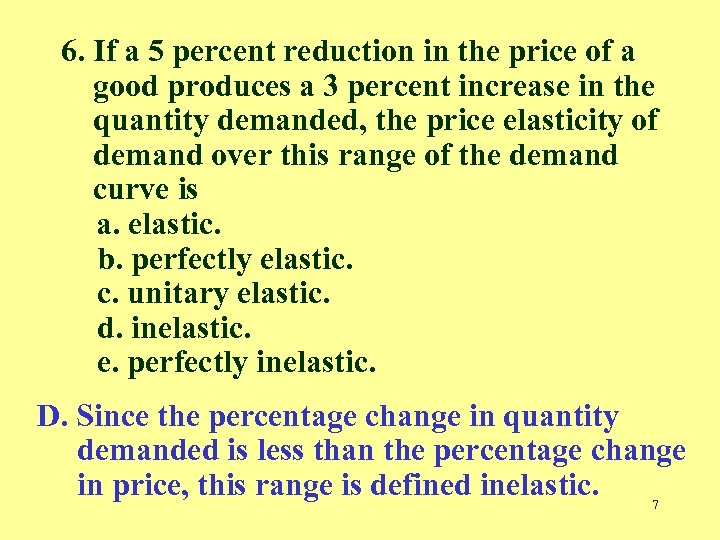 6. If a 5 percent reduction in the price of a good produces a