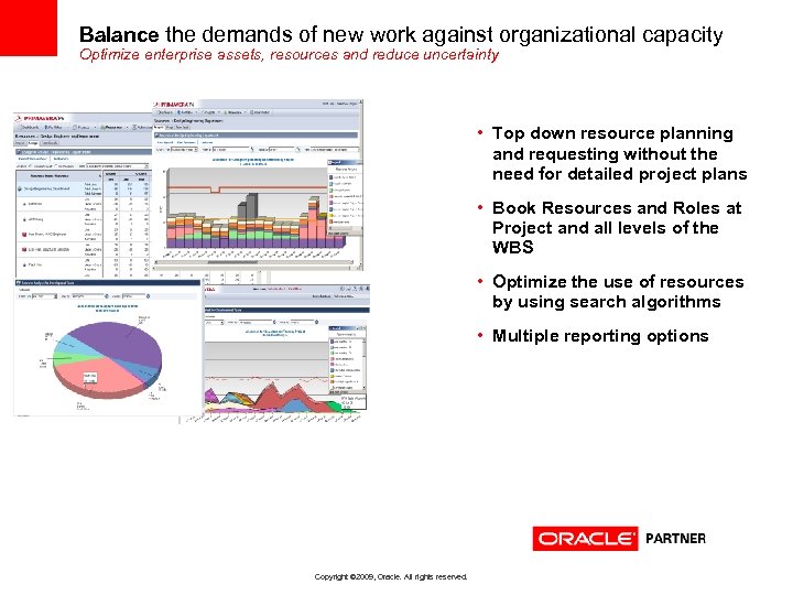 Balance the demands of new work against organizational capacity Optimize enterprise assets, resources and