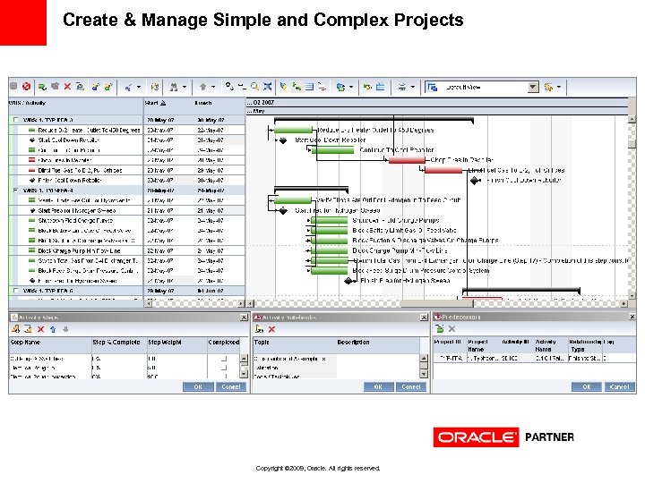 Create & Manage Simple and Complex Projects Copyright © 2009, Oracle. All rights reserved.
