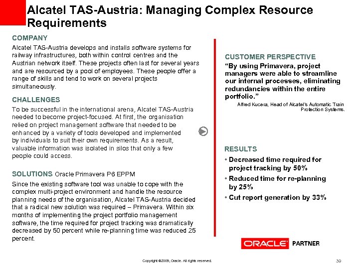 Alcatel TAS-Austria: Managing Complex Resource Requirements COMPANY Alcatel TAS-Austria develops and installs software systems