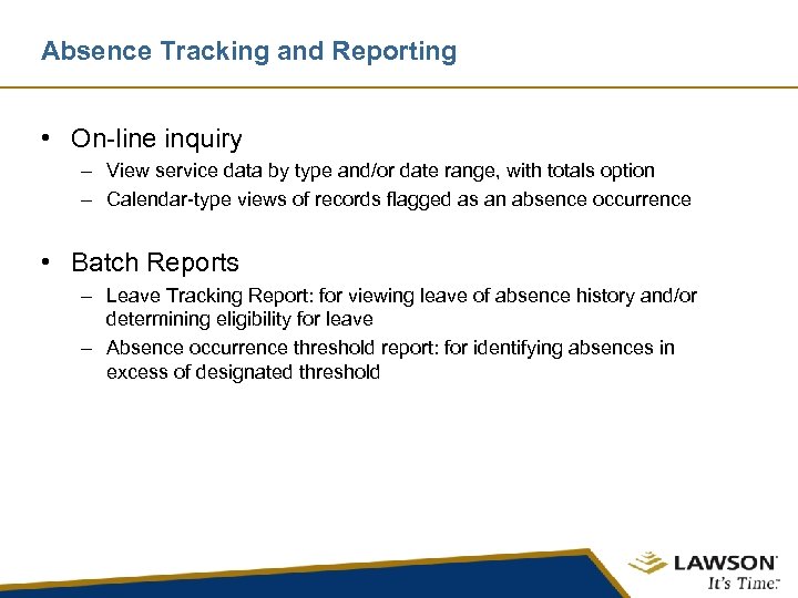 Absence Tracking and Reporting • On-line inquiry – View service data by type and/or