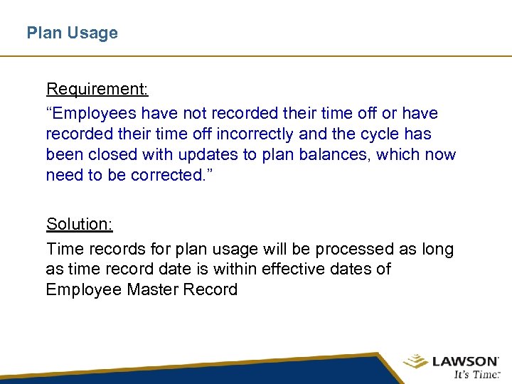 Plan Usage Requirement: “Employees have not recorded their time off or have recorded their