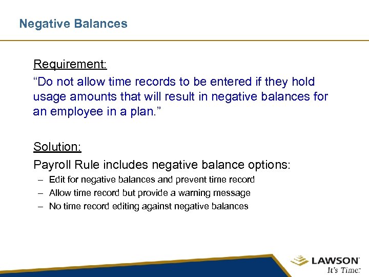 Negative Balances Requirement: “Do not allow time records to be entered if they hold