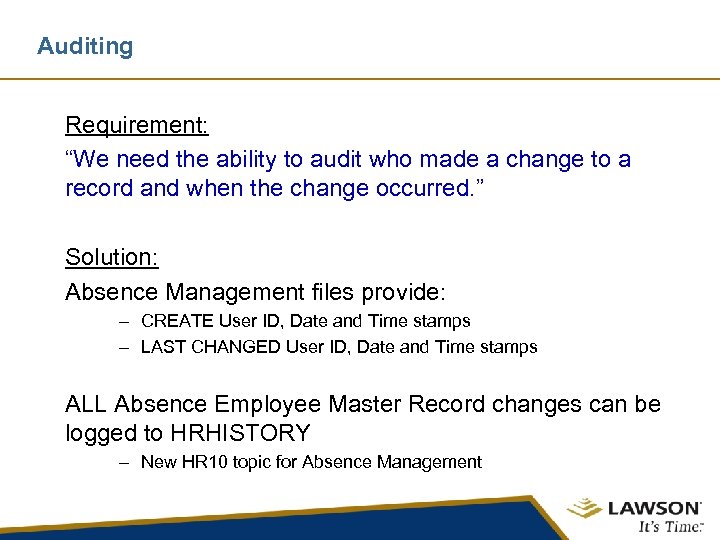 Auditing Requirement: “We need the ability to audit who made a change to a