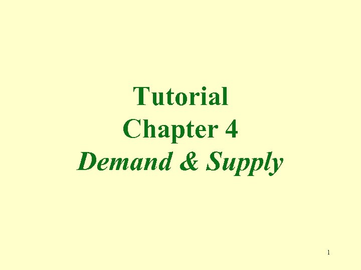 Tutorial Chapter 4 Demand & Supply 1 