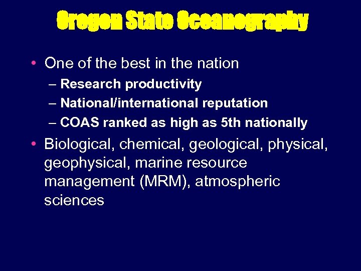 Oregon State Oceanography • One of the best in the nation – Research productivity