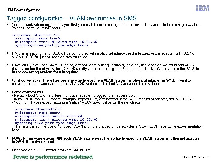 IBM Power Systems Tagged configuration – VLAN awareness in SMS § Your network admin