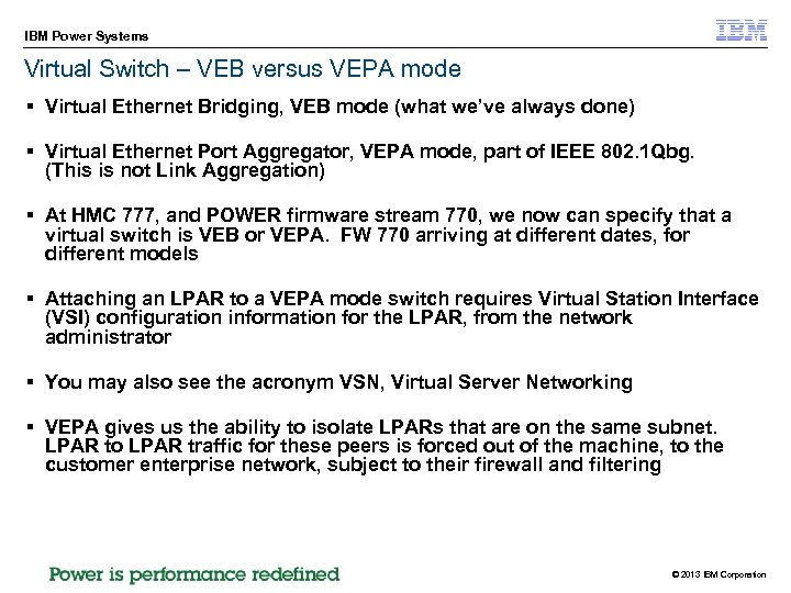 IBM Power Systems Virtual Switch – VEB versus VEPA mode § Virtual Ethernet Bridging,
