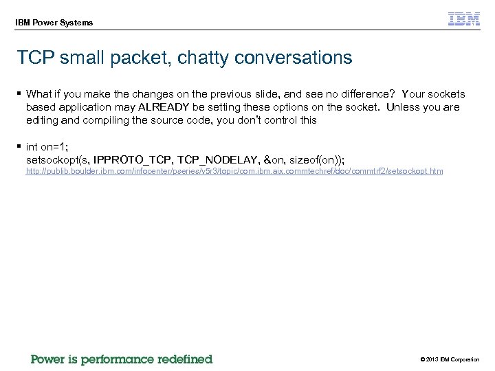 IBM Power Systems TCP small packet, chatty conversations § What if you make the