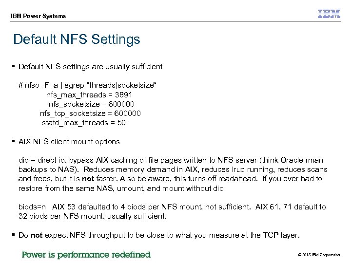 IBM Power Systems Default NFS Settings § Default NFS settings are usually sufficient #