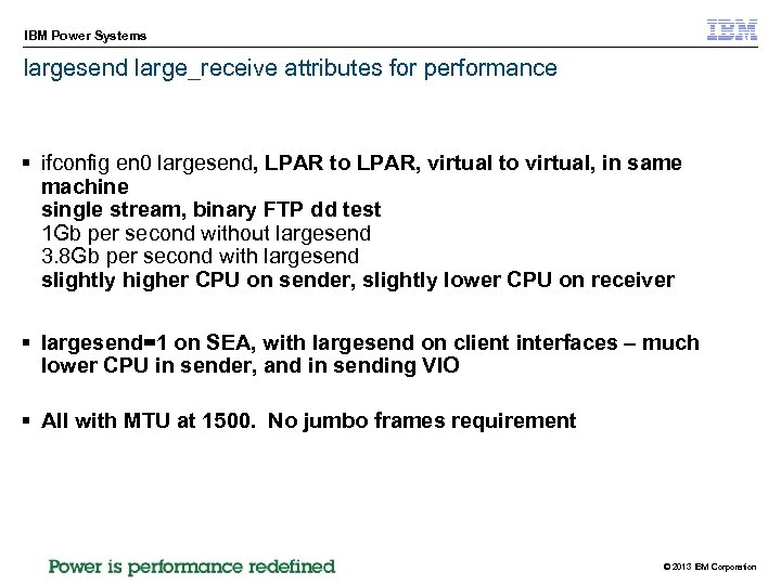 IBM Power Systems largesend large_receive attributes for performance § ifconfig en 0 largesend, LPAR