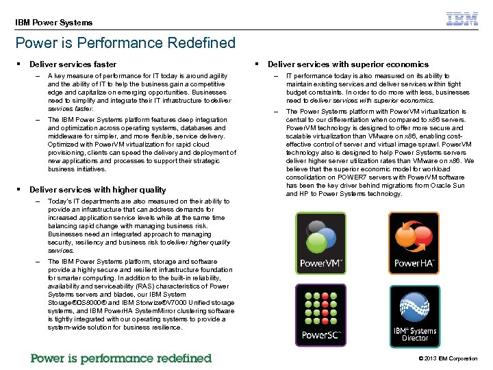 IBM Power Systems Power is Performance Redefined § Deliver services faster – – §