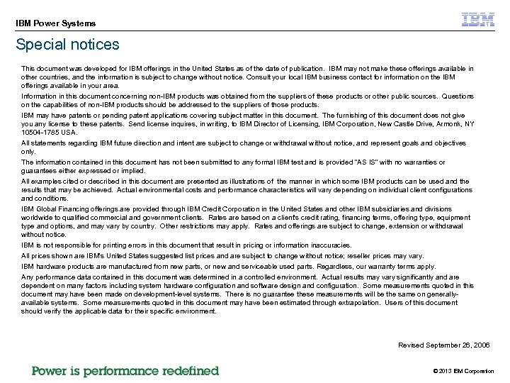 IBM Power Systems Special notices This document was developed for IBM offerings in the