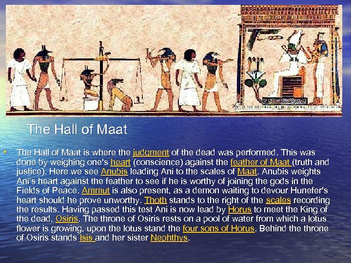 The Hall of Maat • The Hall of Maat is where the judgment of