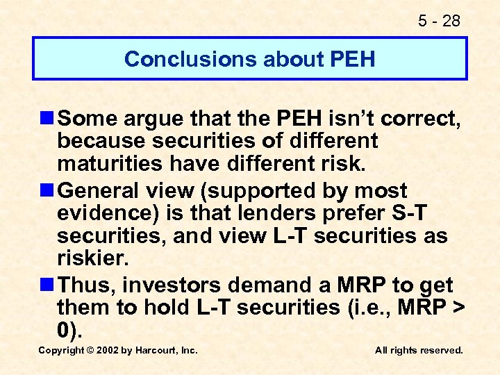 5 - 28 Conclusions about PEH n Some argue that the PEH isn’t correct,