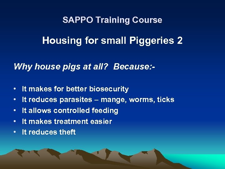 SAPPO Training Course Housing for small Piggeries 2 Why house pigs at all? Because: