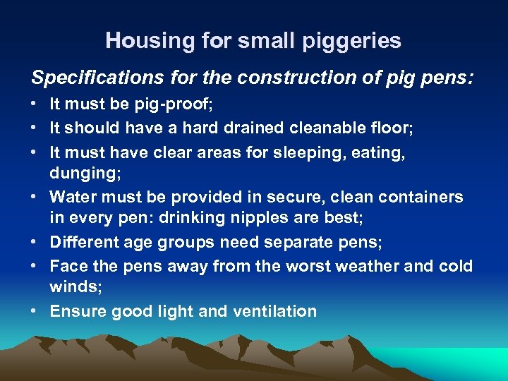 Housing for small piggeries Specifications for the construction of pig pens: • It must