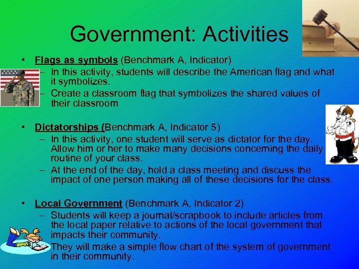 Government: Activities • Flags as symbols (Benchmark A, Indicator) – In this activity, students