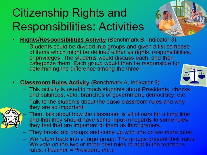 Citizenship Rights and Responsibilities: Activities • Rights/Responsibilities Activity (Benchmark B, Indicator 3) – Students