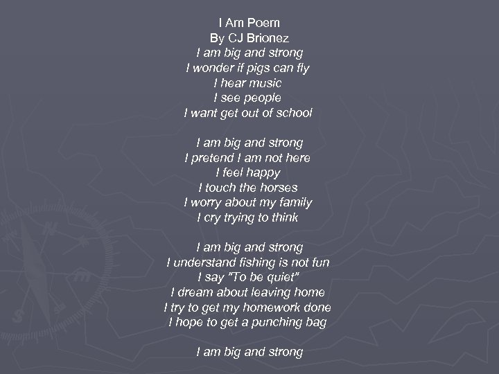 I Am Poem By CJ Brionez I am big and strong I wonder if