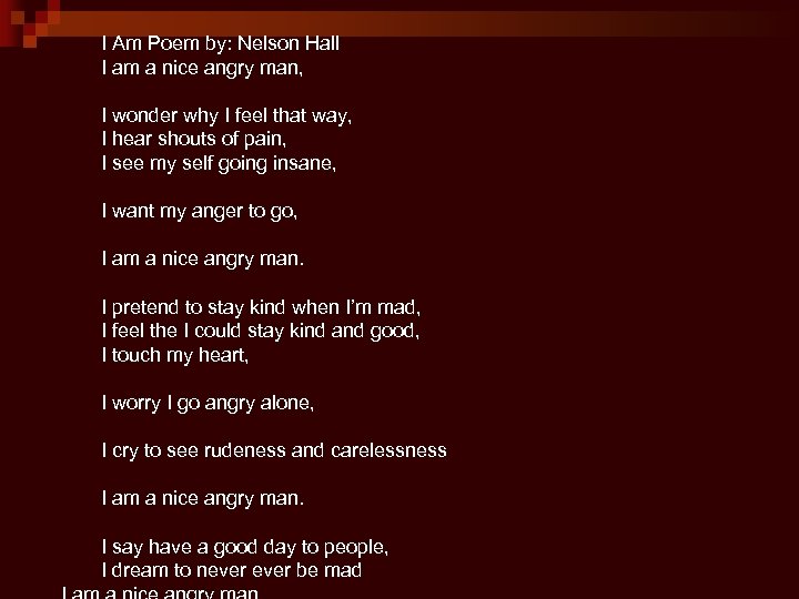 I Am Poem by: Nelson Hall I am a nice angry man, I wonder