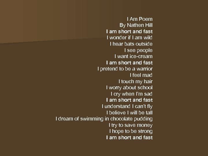 I Am Poem By Nathen Hill I am short and fast I wonder if