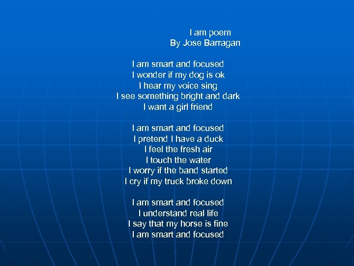 I am poem By Jose Barragan I am smart and focused I wonder if
