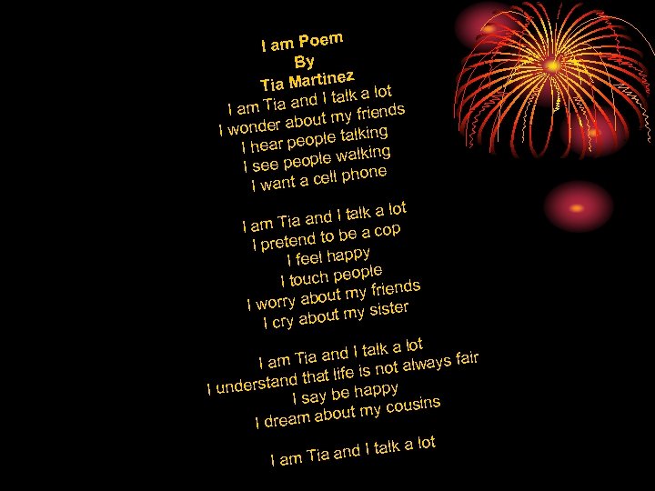 m I am Poe By nez Tia Marti a lot and I talk I