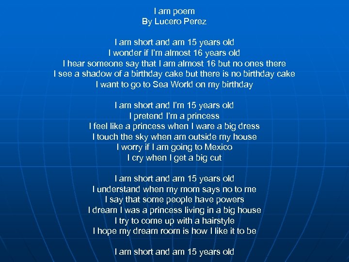 I am poem By Lucero Perez I am short and am 15 years old