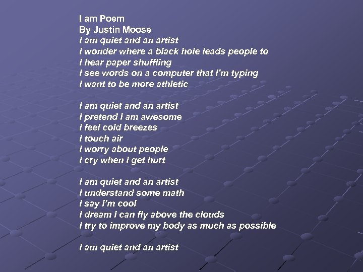 I am Poem By Justin Moose I am quiet and an artist I wonder