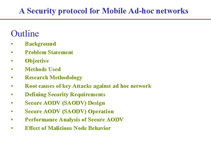 A Security protocol for Mobile Ad-hoc networks Outline • • • Background Problem Statement