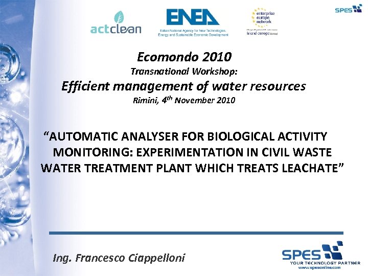 Ecomondo 2010 Transnational Workshop: Efficient management of water resources Rimini, 4 th November 2010